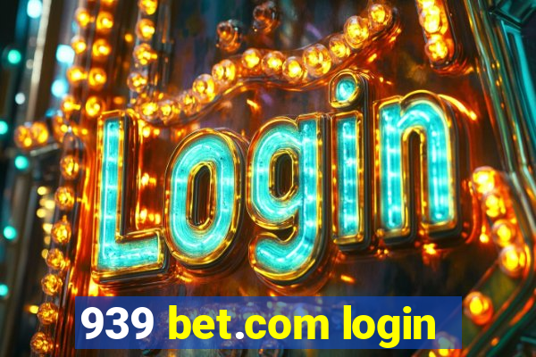 939 bet.com login